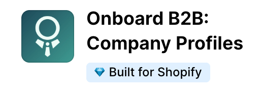 Onboard B2B: Company Profiles, a Built for Shopify app